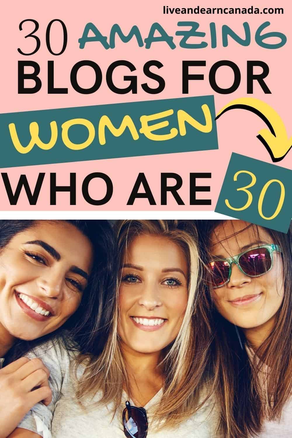 Here is a list of blogs for women over 30! If you are 30 and you are looking for lifestyle blogs for 30 year olds, then click here. Think by the time you turn 30 you need to have this whole 'adult' thing down pat? You definitely don't, but there are certain things women should know by the time 30 comes around (or even sooner).