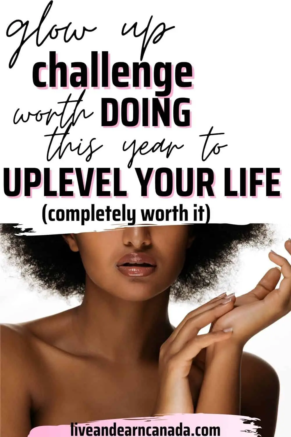 Check the definitive guide on How to get a Glow Up with easy beauty tips and 31 Glow Up Ideas! Get your Glow Up planner and checklist to Glow Up the entire year! - Glow up challenge overnight - in a week - in a month - 1 month - glow up list - tips - planner printable free - how to glow up for summer - hair glow up - body - self-care ideas - self-care challenge - wellness tips